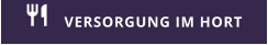 VERSORGUNG IM HORT 