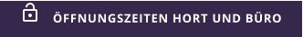 ÖFFNUNGSZEITEN HORT UND BÜRO 