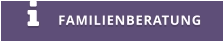 FAMILIENBERATUNG 