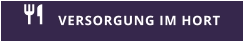 VERSORGUNG IM HORT 