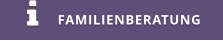 FAMILIENBERATUNG 