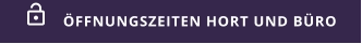 ÖFFNUNGSZEITEN HORT UND BÜRO 