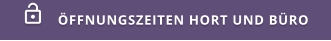 ÖFFNUNGSZEITEN HORT UND BÜRO 