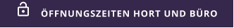 ÖFFNUNGSZEITEN HORT UND BÜRO 