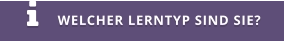 WELCHER LERNTYP SIND SIE? 