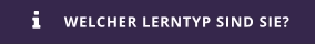 WELCHER LERNTYP SIND SIE? 