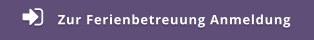 Zur Ferienbetreuung Anmeldung 
